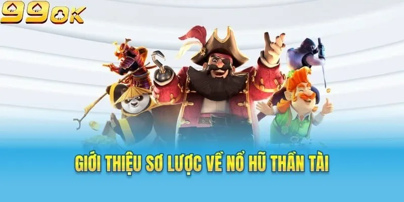 Giới thiệu nổ hũ thần tài