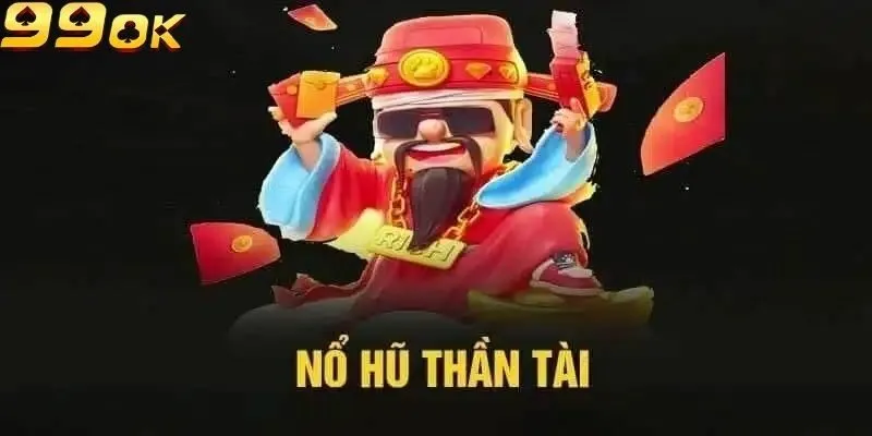 Giải mã cách tham gia trò chơi nổ hũ Thần Tài